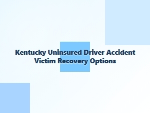Your Rights After an Accident with an Uninsured Kentucky Driver